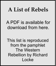 A List of Rebels This list is reproduced from the pamphlet The Western Rebellion by Richard Locke A PDF is available for download from here.